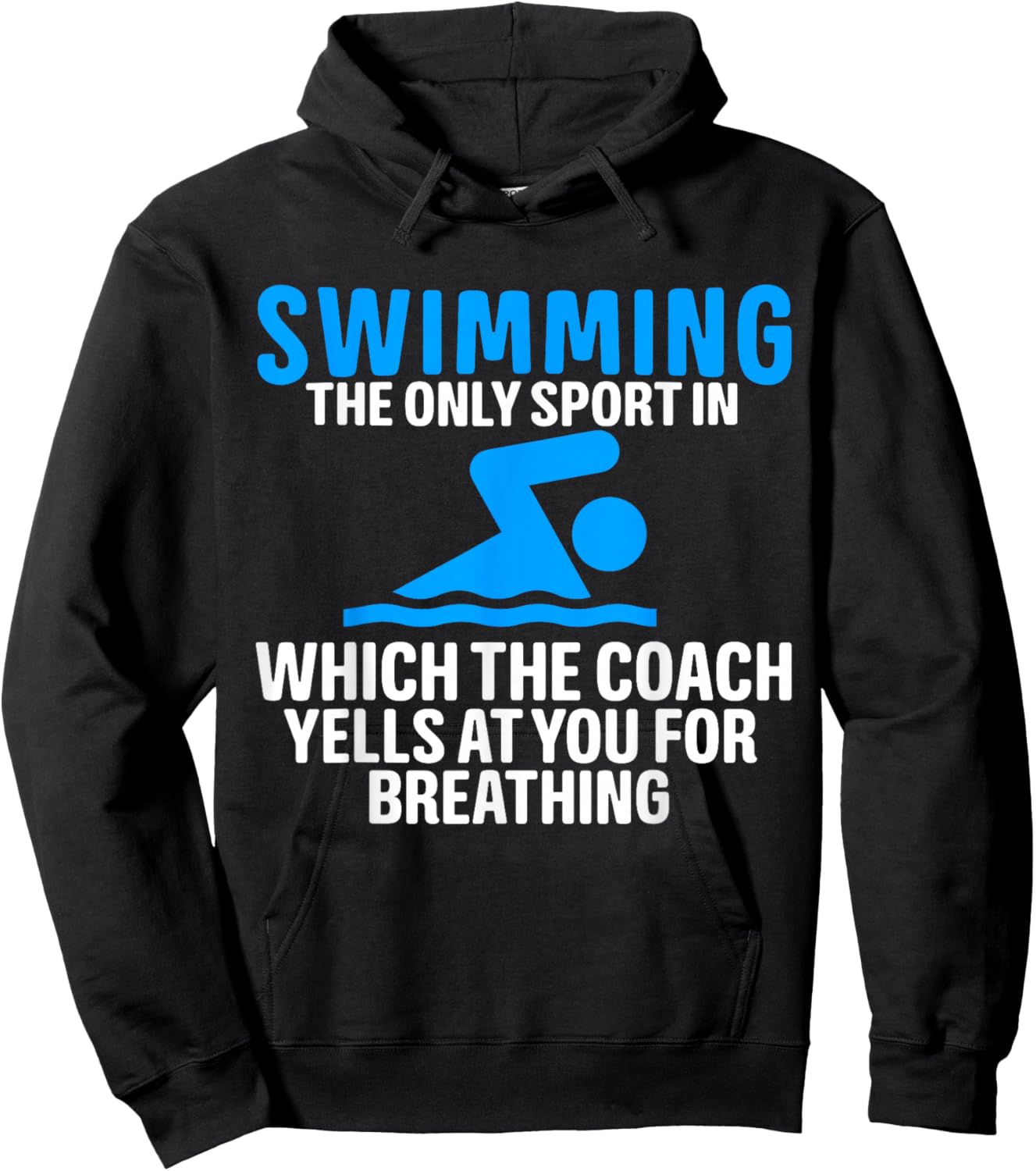 Swimming Only Sport Coach Yells at You for Breathing Hoodie - Hoodie | Black