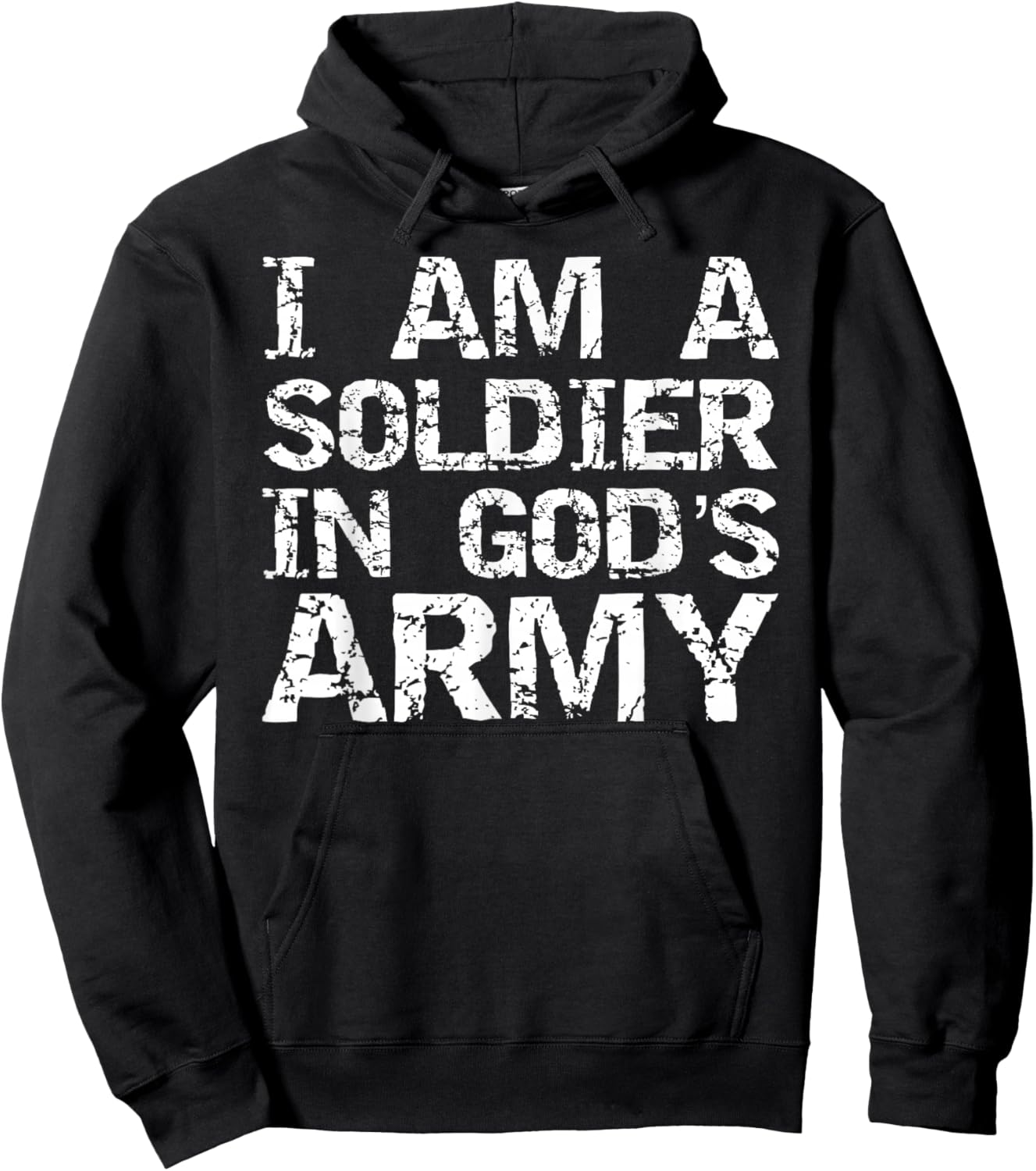 I Am a Soldier in God's Army Christian Faith Quote Gift Hoodie - Hoodie | Black