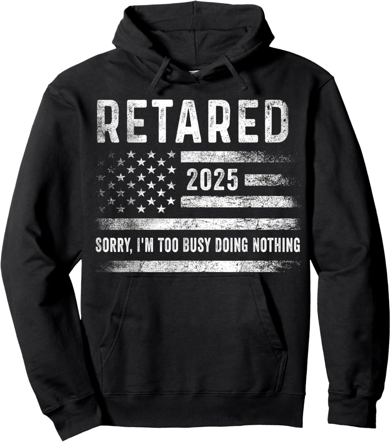 Retired 2025 Sorry I'm Too Busy Doing Nothing Retirement Men Hoodie - Hoodie | Black