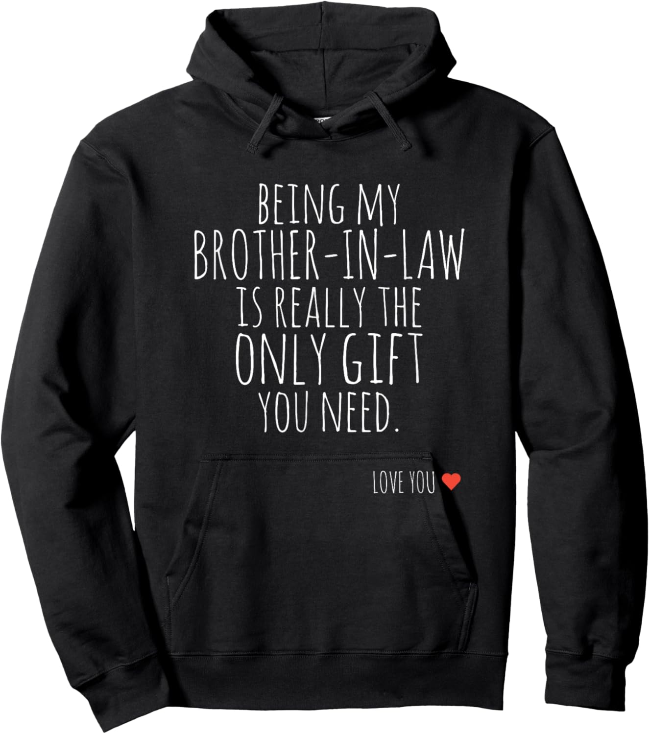 Being My Brother-in-Law is Really The Only Gift You Need Hoodie - Hoodie | Black