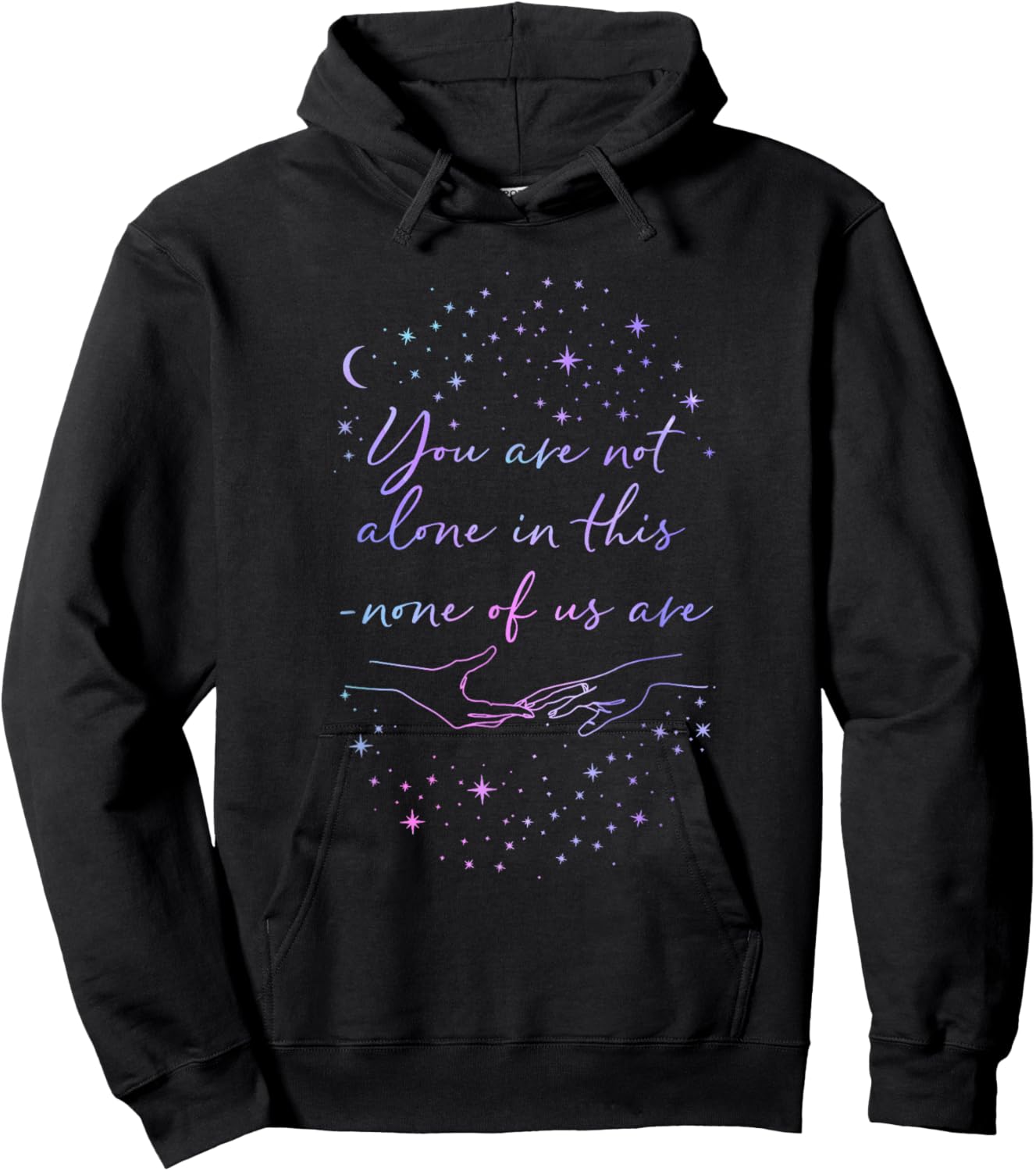 You are Not Alone in This None of Us are Design Hoodie - Hoodie | Black