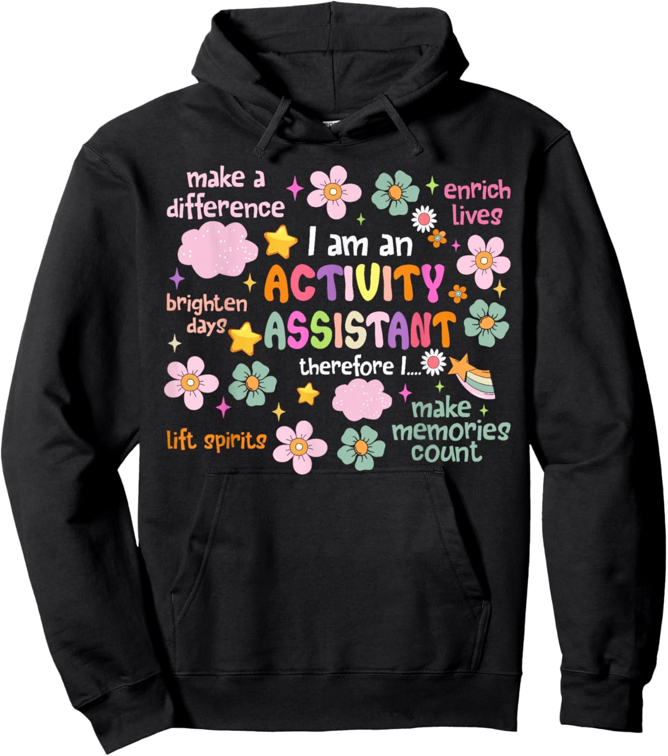 I Am an Activity Assistant Activities Assistant Appreciation Hoodie - Hoodie | Black