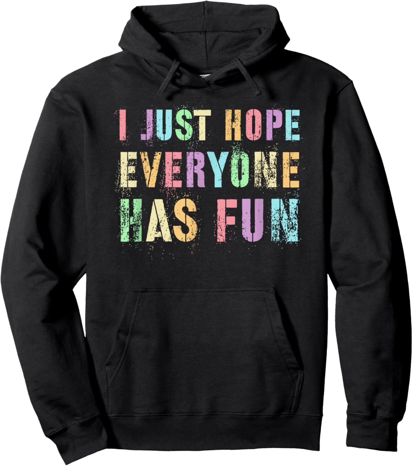 Cute I JUST Hope Everyone HAS Fun Sarcasm Do Thing Win Hoodie - Hoodie | Black