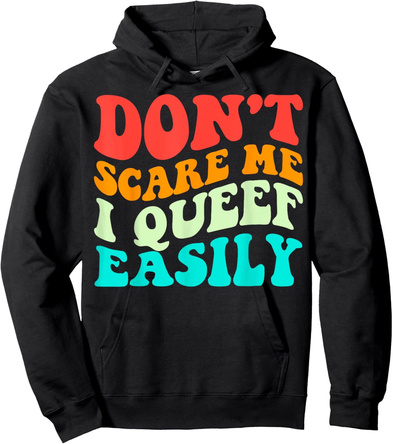 Don't Scare Me I Queef Easily Funny Saying Groovy Hoodie - Hoodie | Black