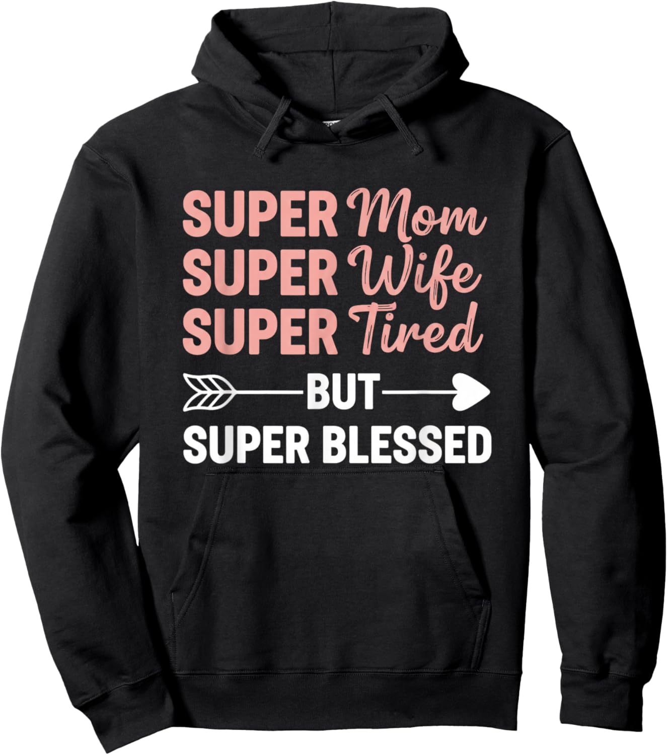 Super Mom Super Wife Super Tired But Super Blessed - Mom Hoodie - Hoodie | Black