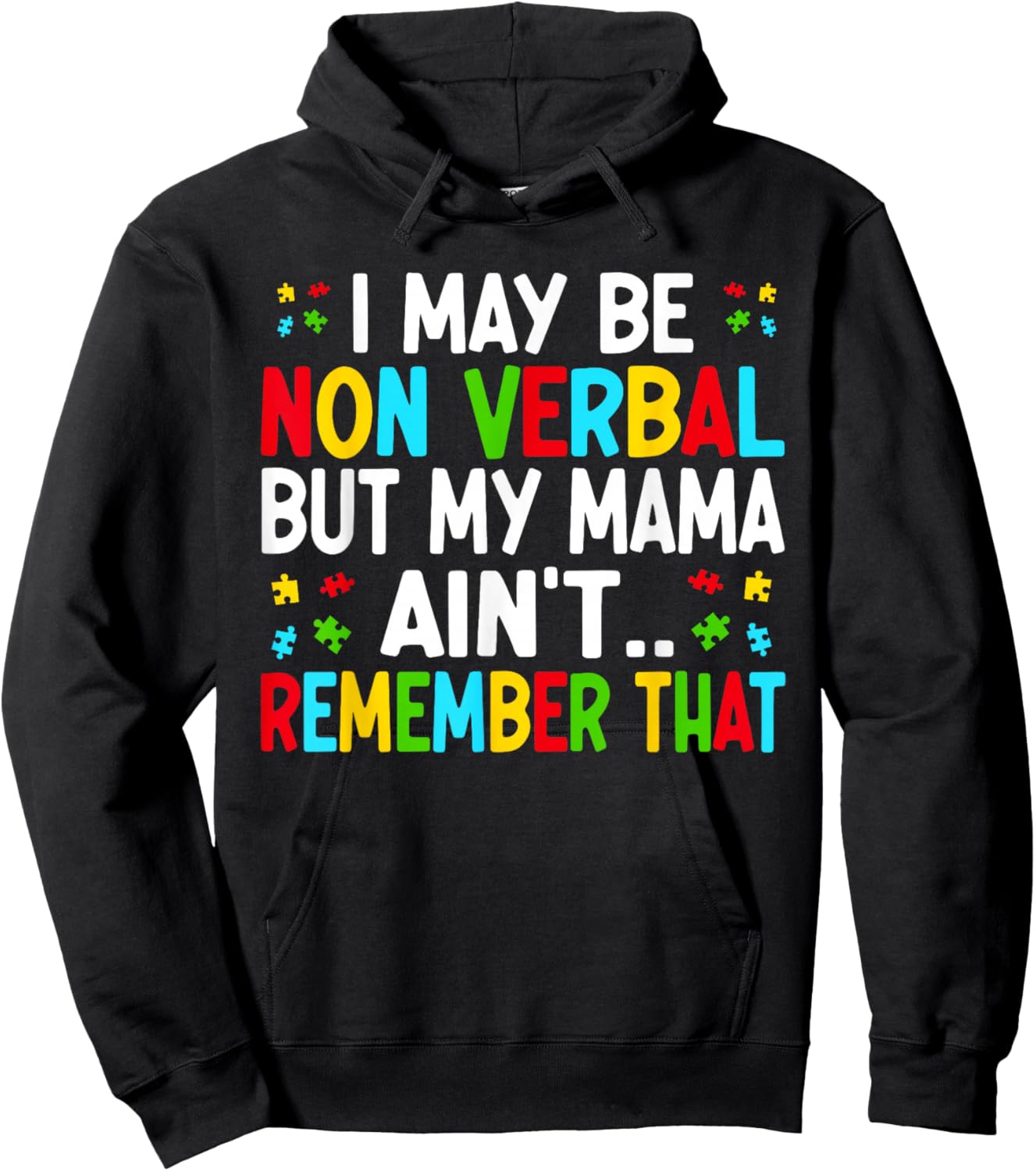I May Be Non Verbal but My Mama Ain't Remember That Autism Hoodie - Hoodie | Black