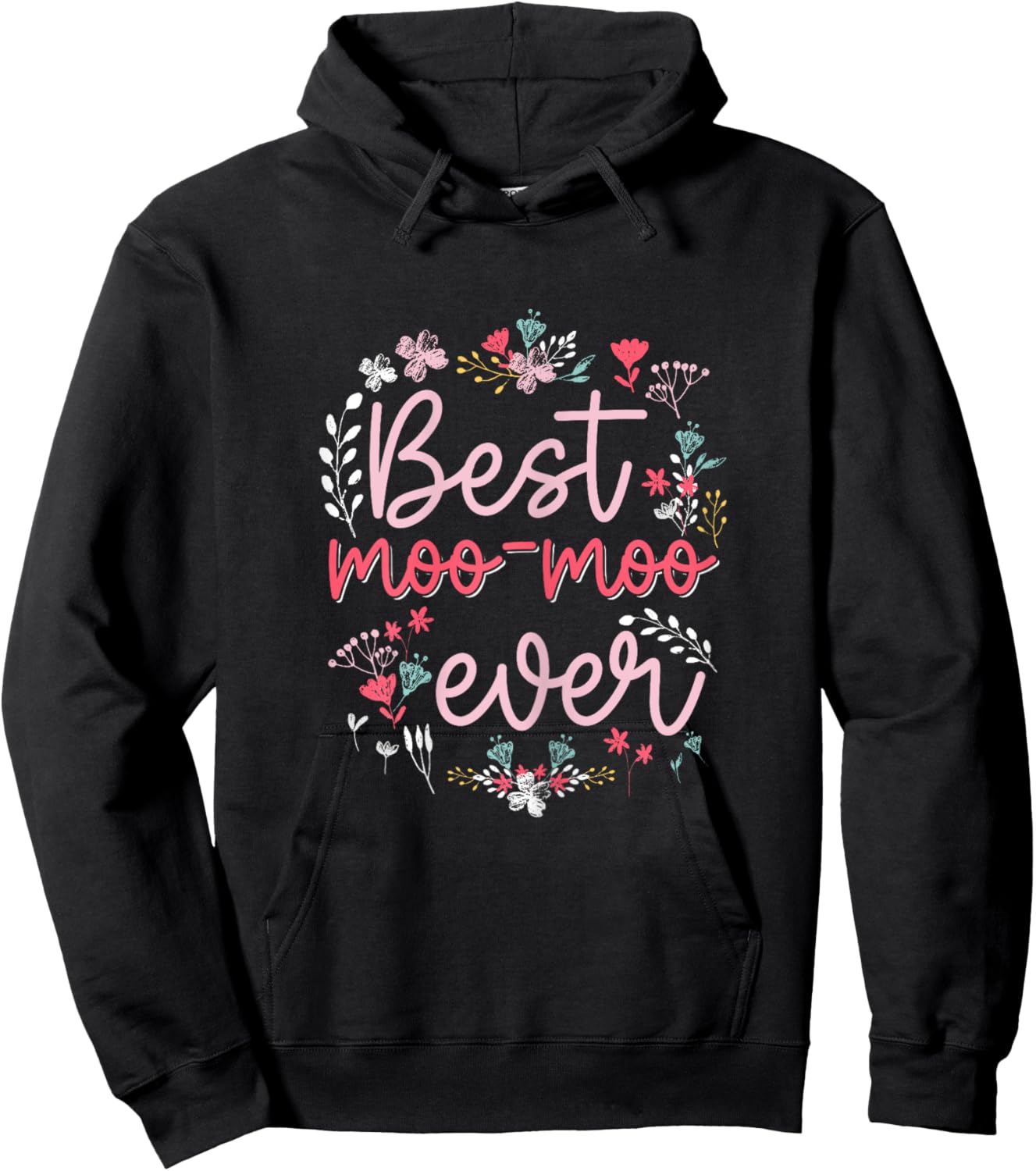 Best Moo Moo Ever - Cute Floral Mom Grandma Mothers day Hoodie - Hoodie | Black