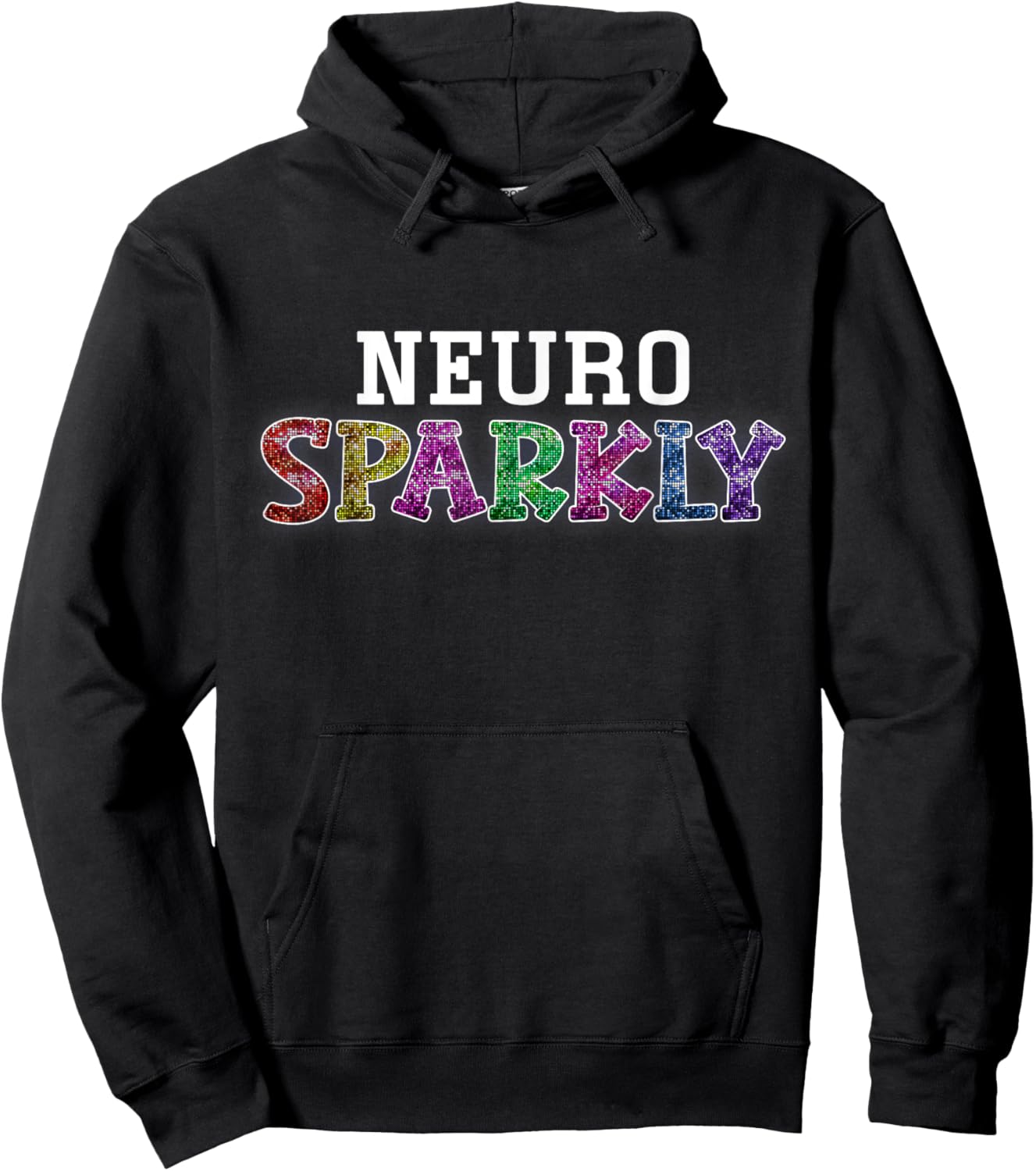 Neuro Sparkly Celebrate Neurodiversity Neuro Sparkly Funny Hoodie - Hoodie | Black