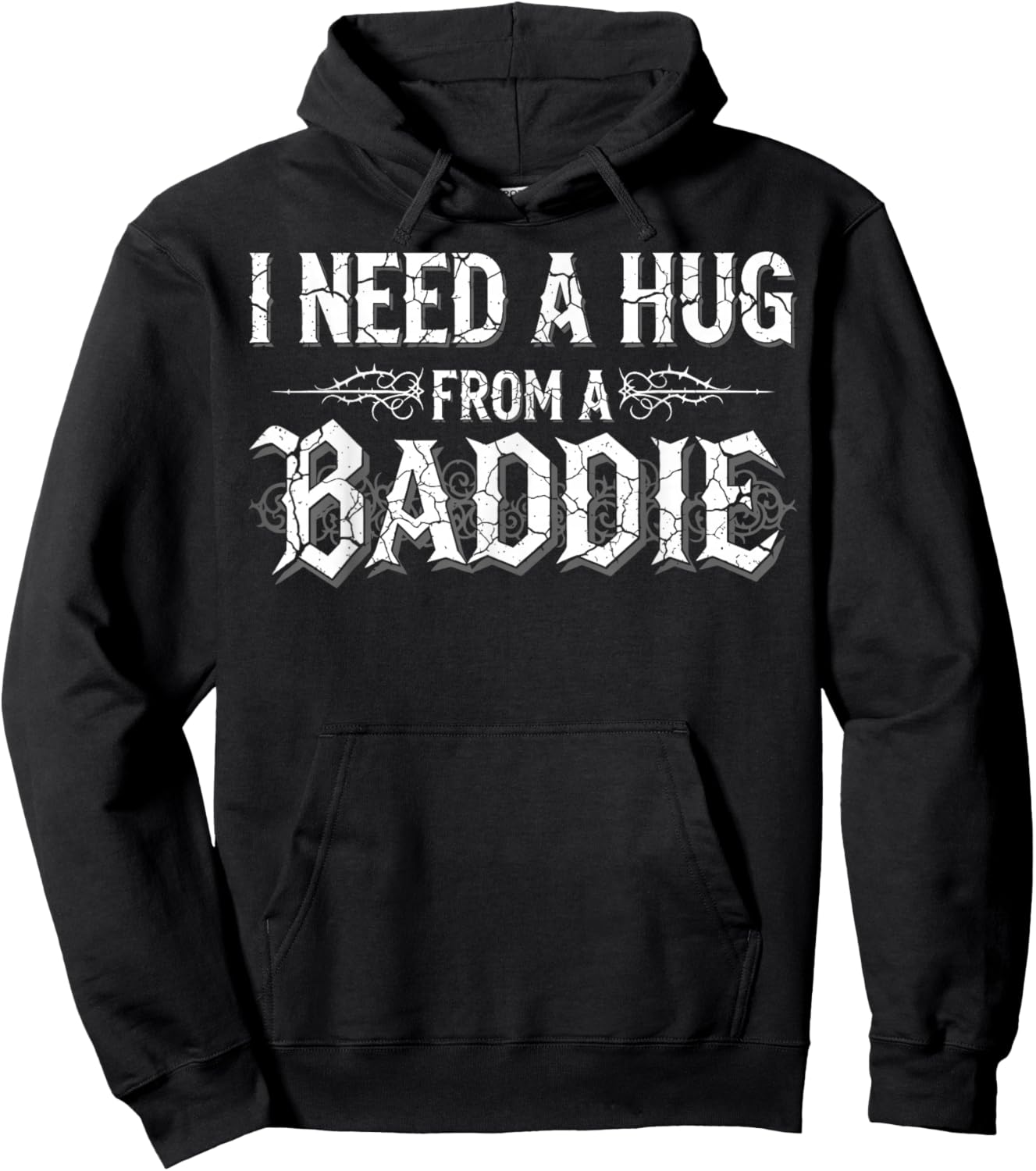 I Need A Hug from A Baddie Funny Retro Vintage Quote Hoodie - Hoodie | Black