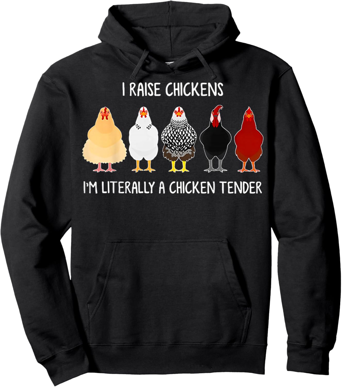 I Raise Chickens I'm Literally a Chicken Tender Hoodie - Hoodie | Black