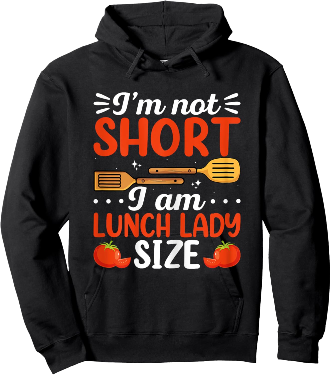 I'm Not Short I Am Lunch Lady Size School Cafeteria Worker Hoodie - Hoodie | Black