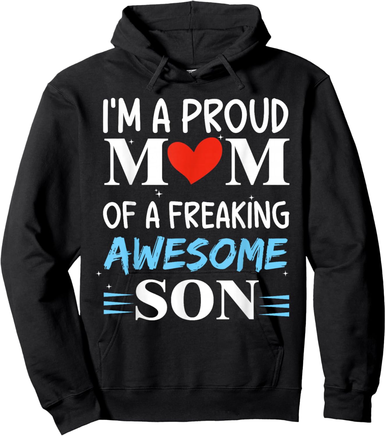 I'm A Proud Mom of a freaking awesome son Funny Mothers Day Hoodie - Hoodie | Black