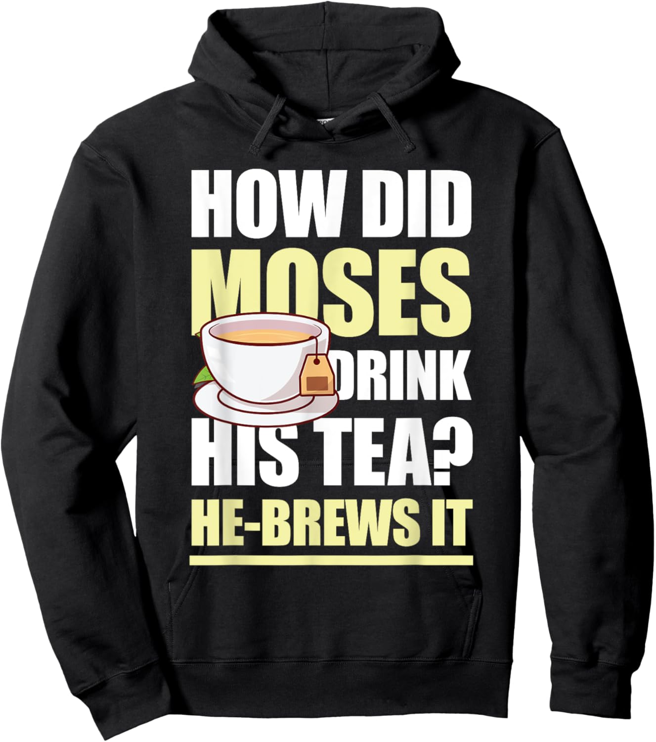 How Did Moses Drink His Tea He-Brews It for a Mormon Hoodie - Hoodie | Black