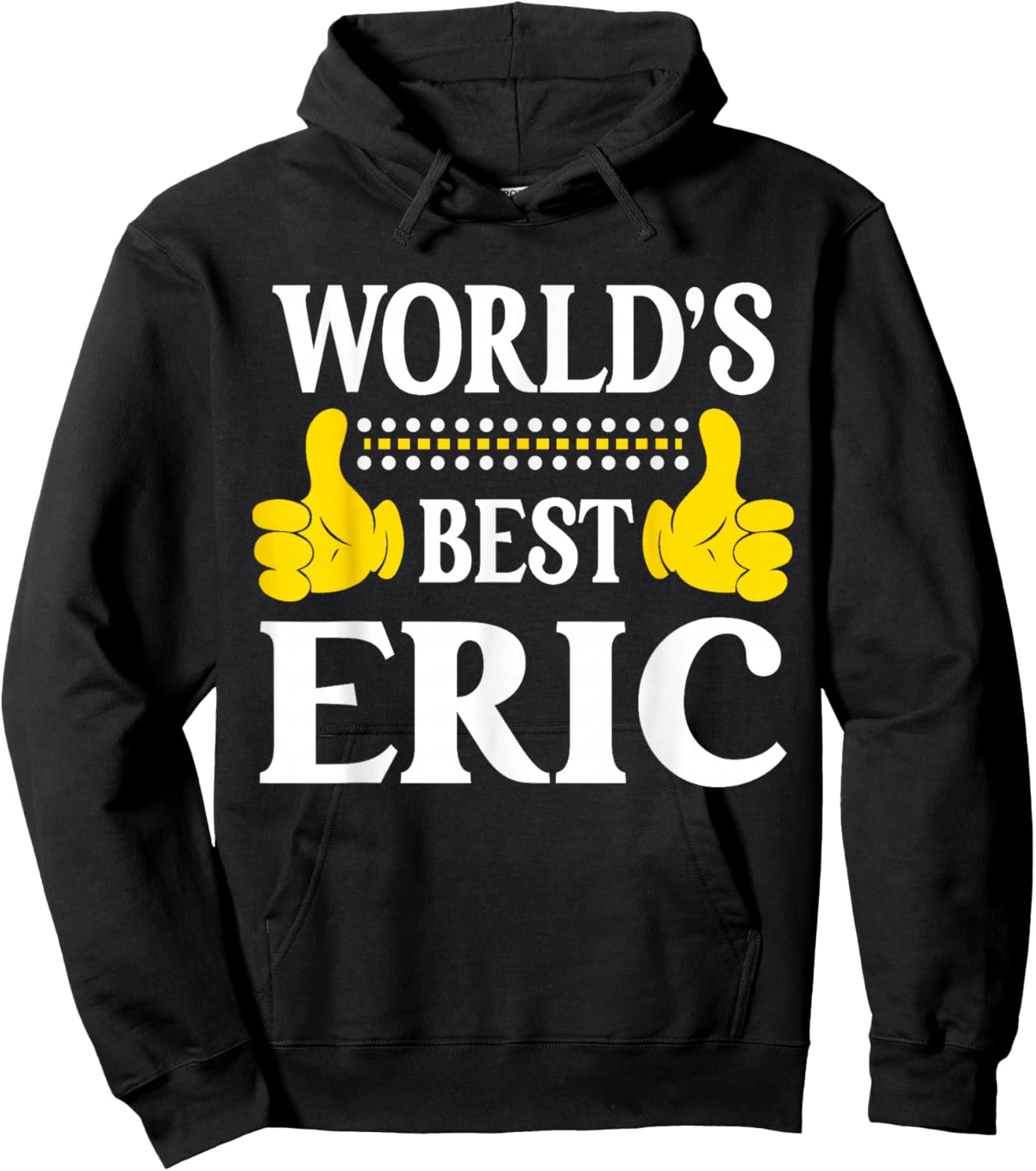 Eric Personal Name Funny First Name World's Best Eric Hoodie - Hoodie | Black