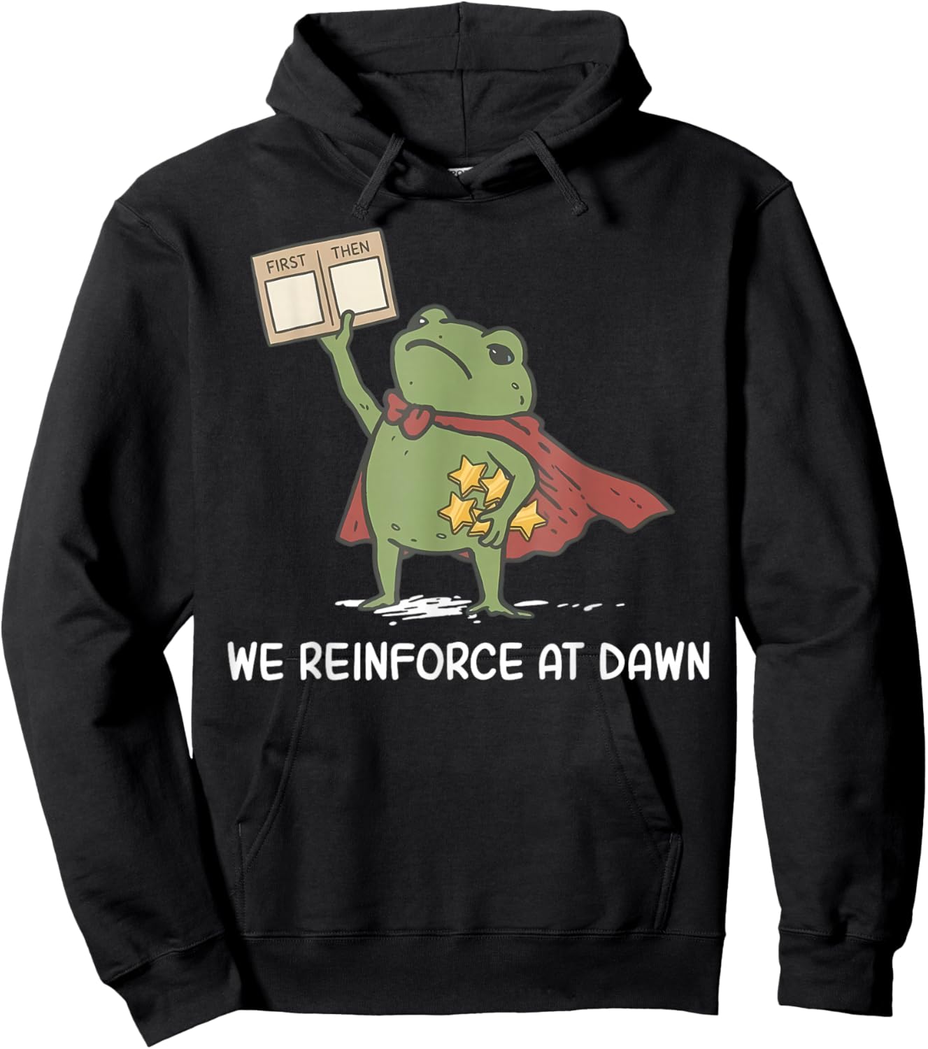 We Reinforce At Dawn Funny Frog RBT ABA Behavior Therapist Hoodie - Hoodie | Black