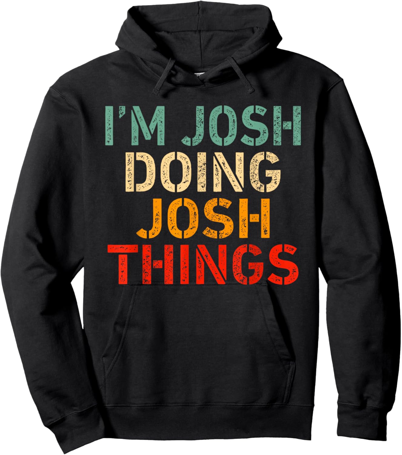 I'm Josh Doing Josh Things Funny Saying Birthday Christmas Hoodie - Hoodie | Black