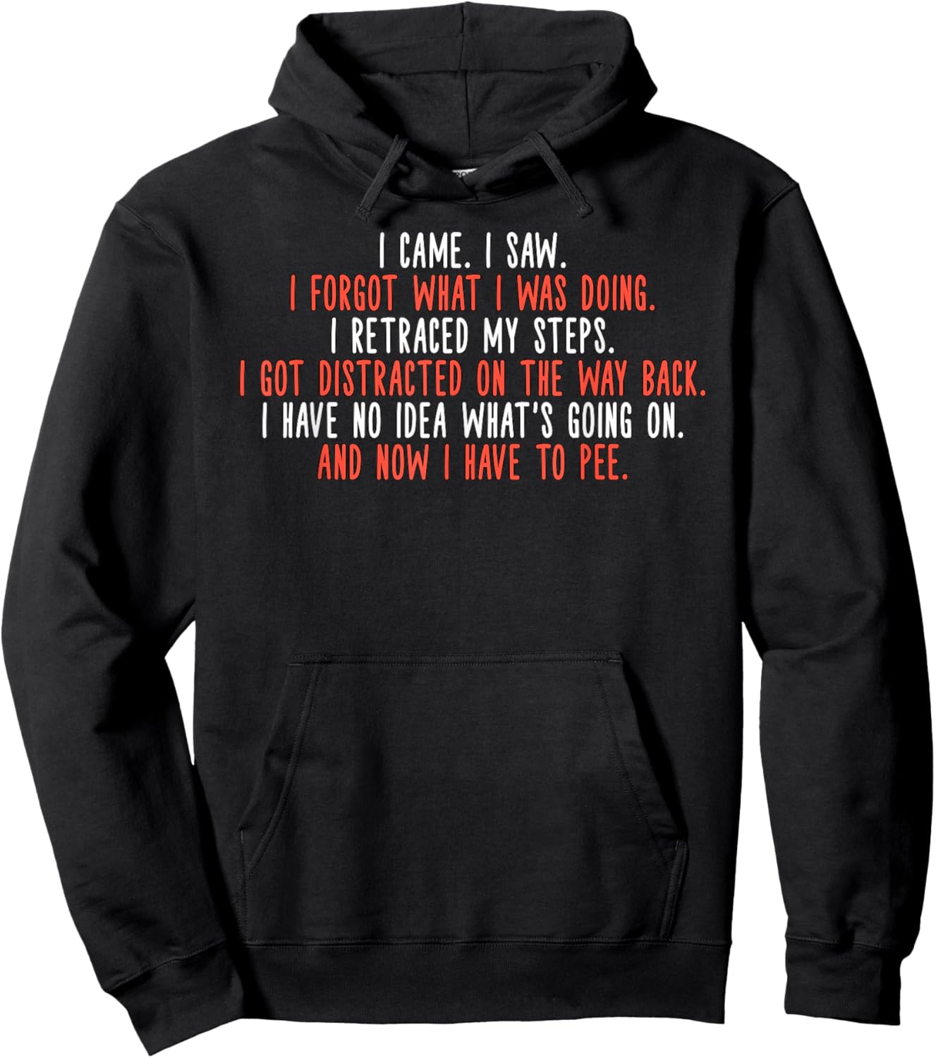 I Came I Saw I Got Distracted Funny Quote Hoodie - Hoodie | Black