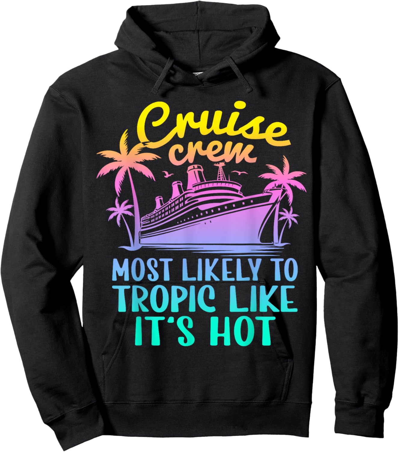 Cruise Most Likely To Tropic Like Its Hot Family Cruise 2024 Hoodie - Hoodie | Black