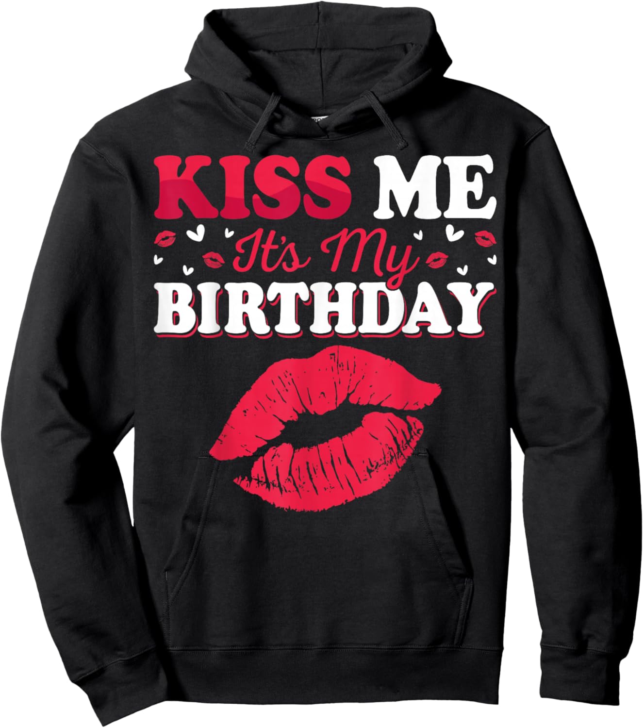 Kiss Me It’s My Birthday Funny Birthday Celebration Hoodie - Hoodie | Black