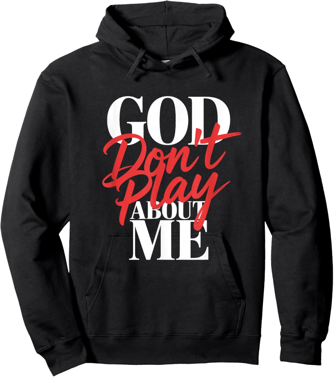 God Don't Play About Me Hoodie - Hoodie | Black