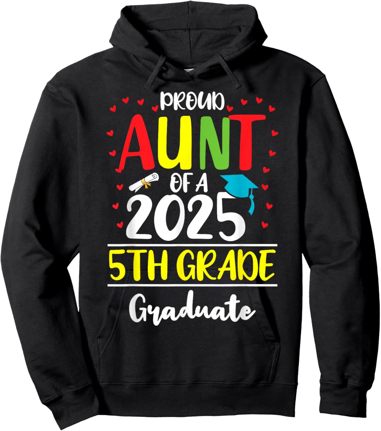 Funny Proud Aunt of a Class of 2025 5th Grade Graduate Hoodie - Hoodie | Black