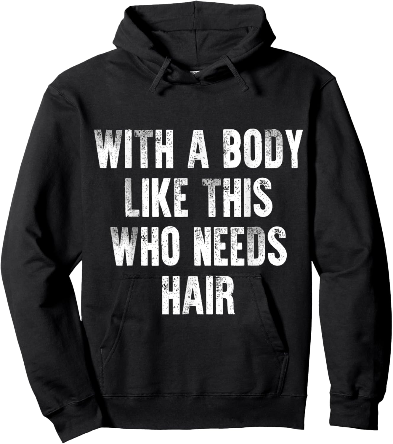 With A Body Like This Who Needs Hair Vintage Distressed Hoodie - Hoodie | Black