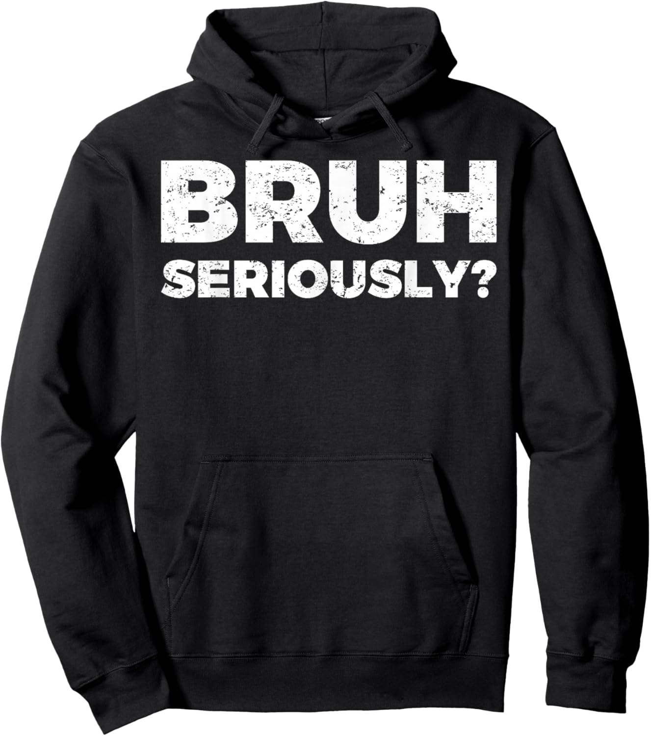 Bruh Seriously Hoodie - Hoodie | Black
