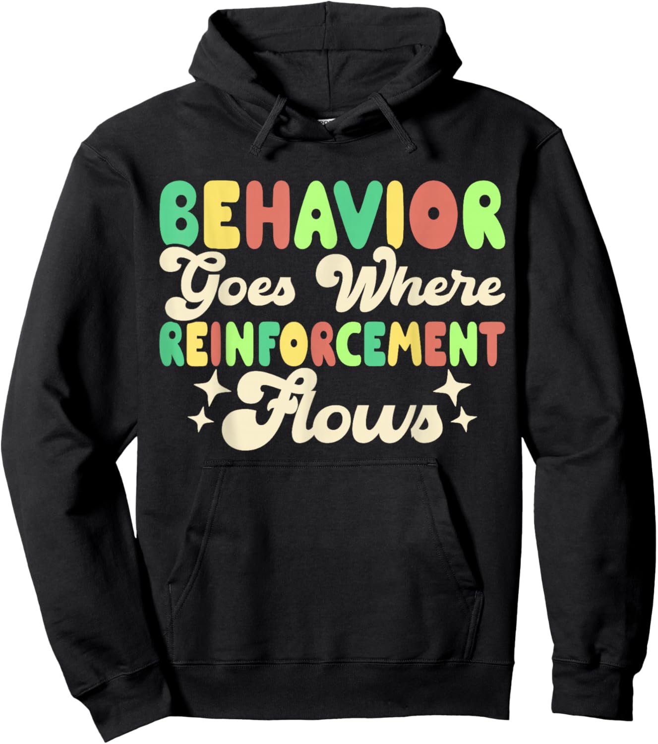 Behavior Goes Where Reinforcement Flows Hoodie - Hoodie | Black