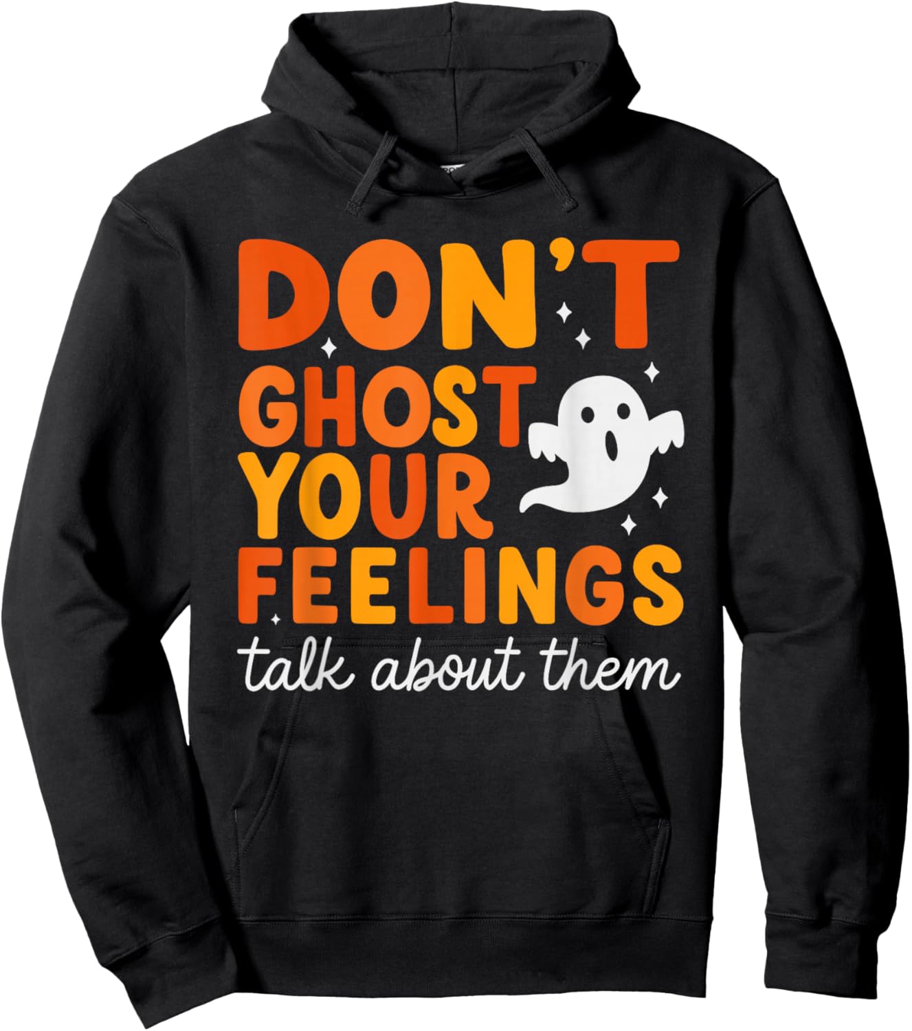 Don’t Ghost Your Feelings Cute Ghost Mental Health Quote Hoodie - Hoodie | Black