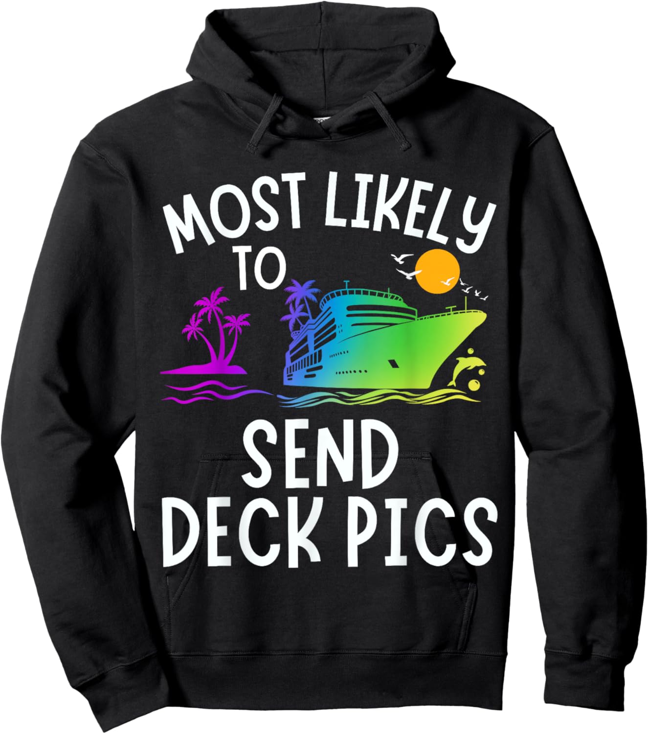 Most Likely To Send Deck Pics Family Matching Vacation Trip Hoodie - Hoodie | Black