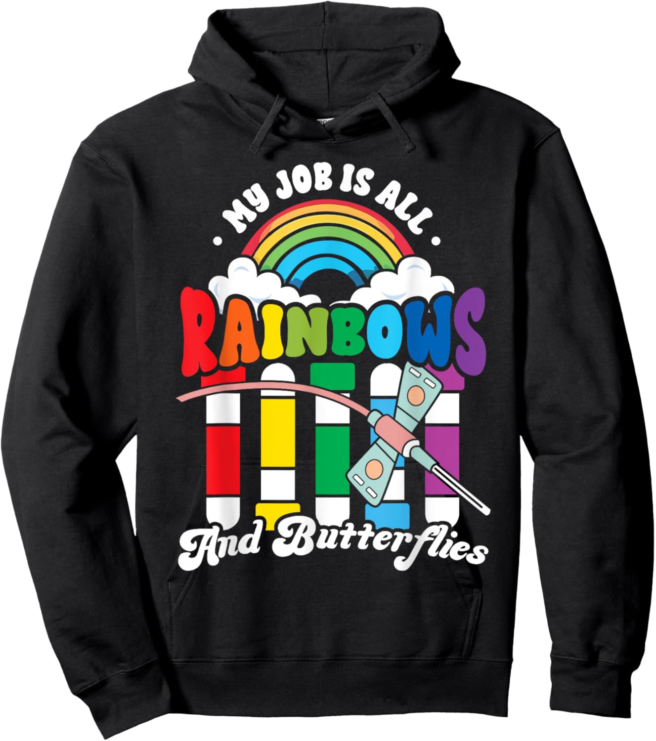 Phlebotomist Job is All Rainbows Butterflies Lab Nurse Life Hoodie - Hoodie | Black