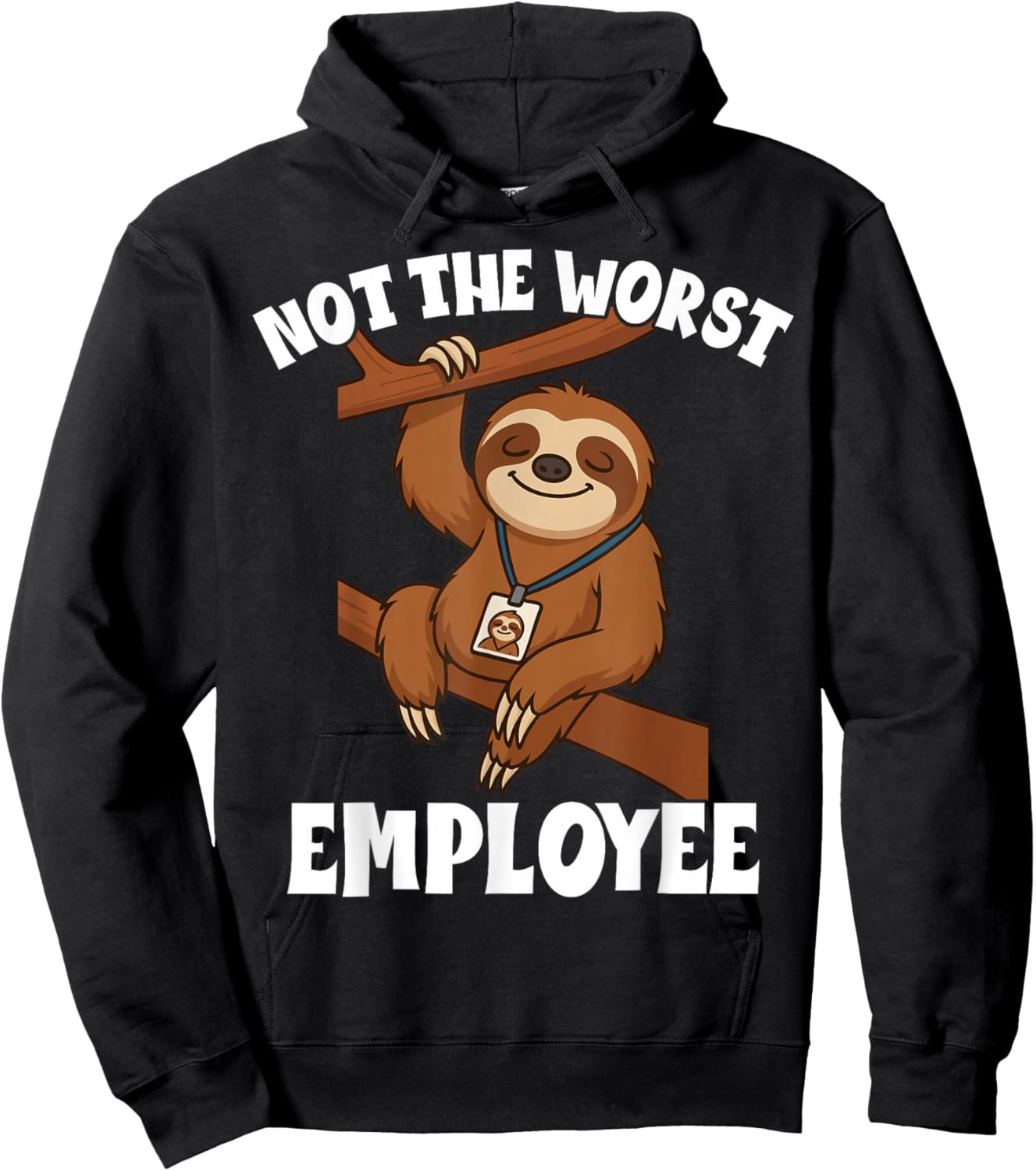 Funny Sarcastic Sloth Not Worst Employee Office Humor Hoodie - Hoodie | Black