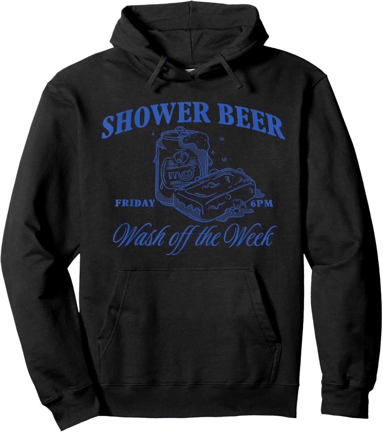 Shower Beer Friday Wash Off The Week Hoodie - Hoodie | Black