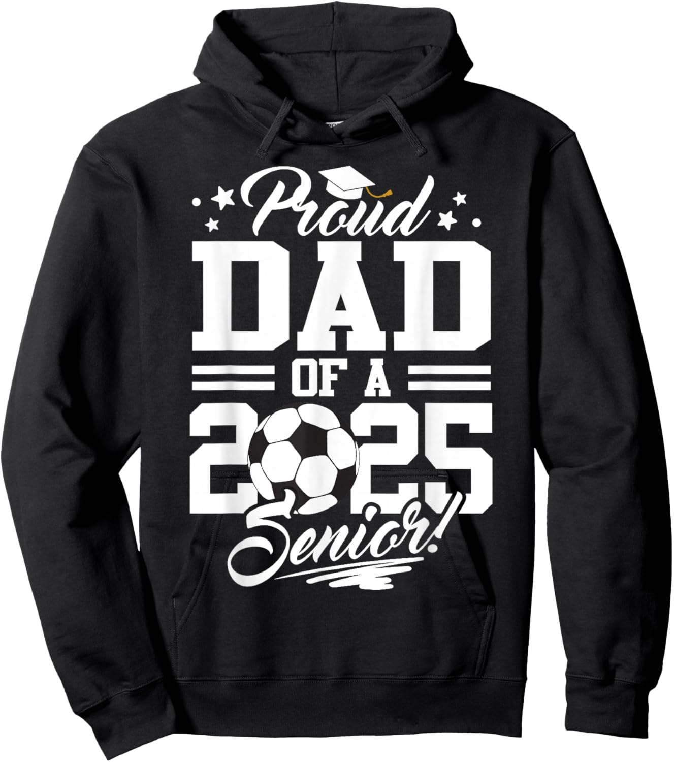 Proud Dad Of A 2025 Senior Graduate Soccer Ball Hoodie - Hoodie | Black