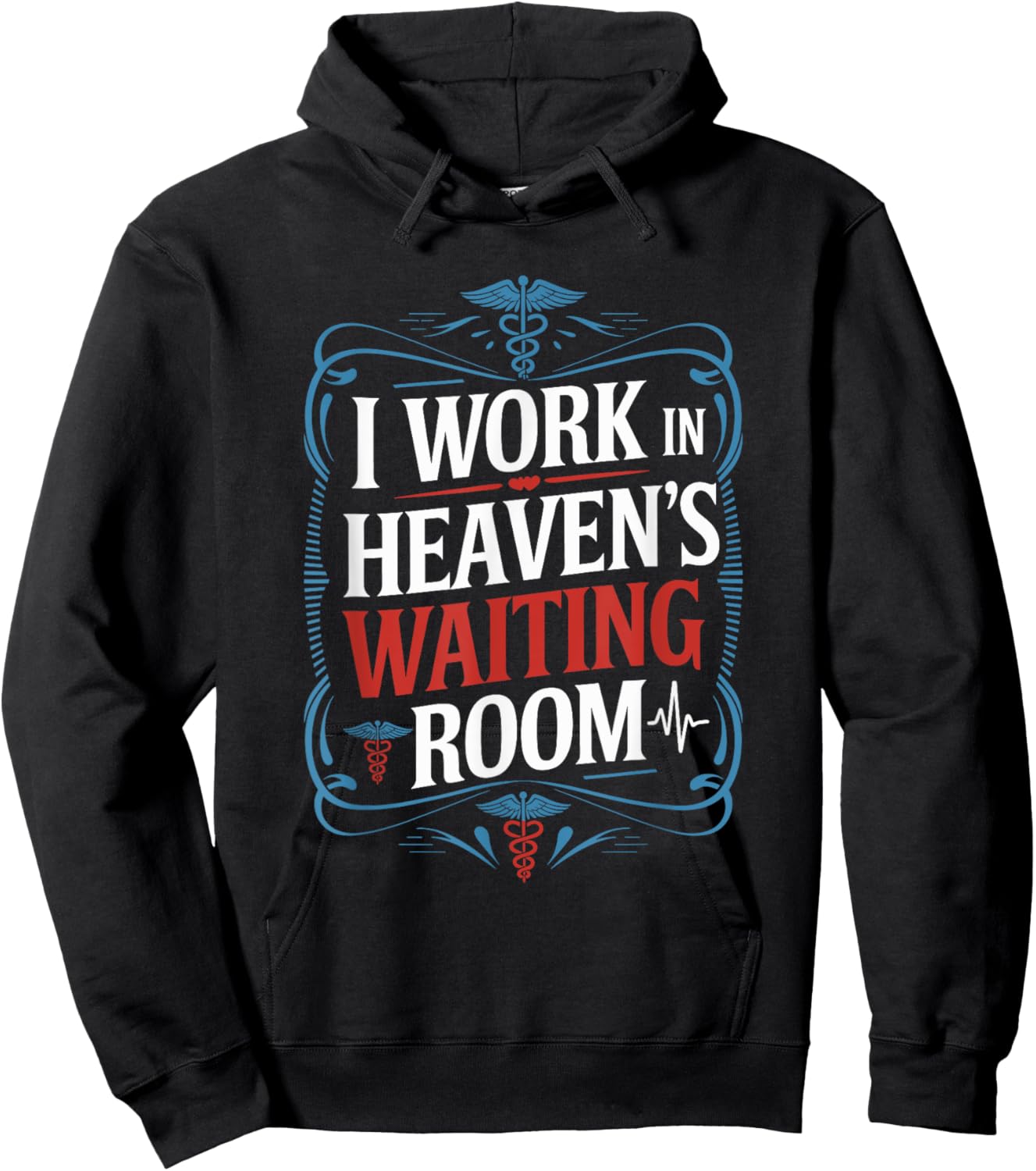 I Work In Heaven'S Waiting Room, Hospice Nurse Nursing Hoodie - Hoodie | Black