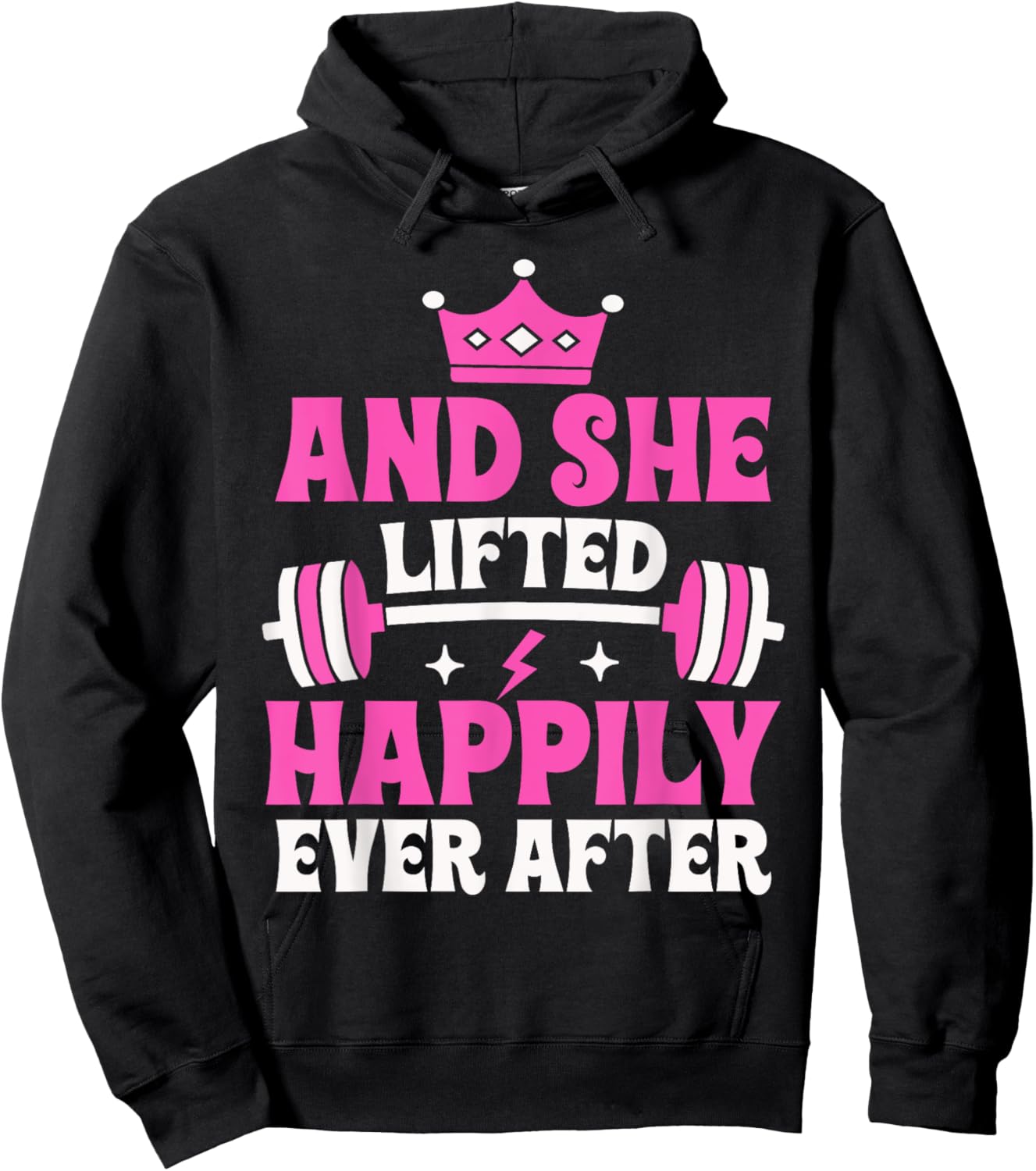 And She Lifted Happily Ever After Gym Weights Strong Lift Hoodie - Hoodie | Black