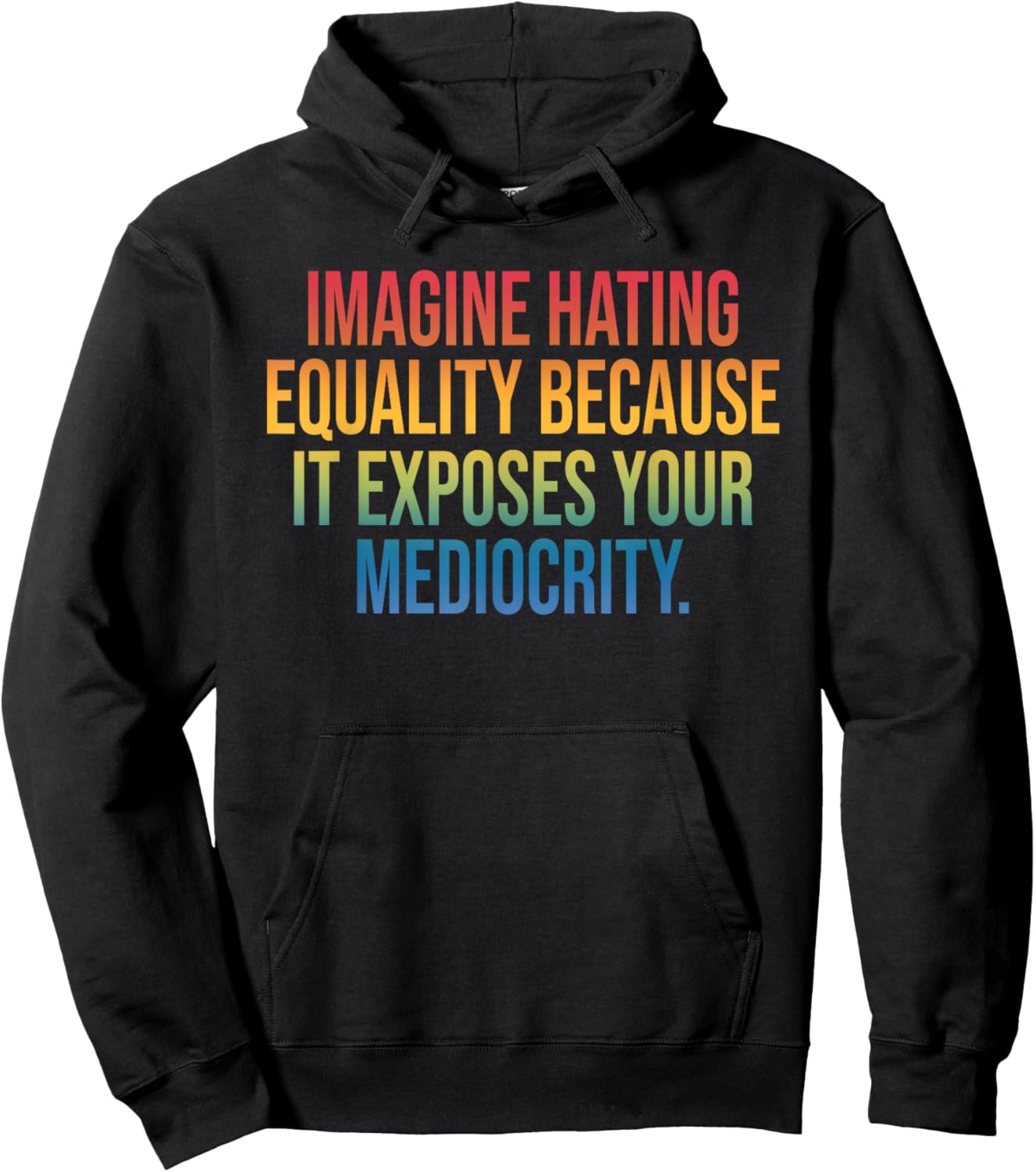 Imagine Hating Equality, Social, Mediocrity Hoodie - Hoodie | Black