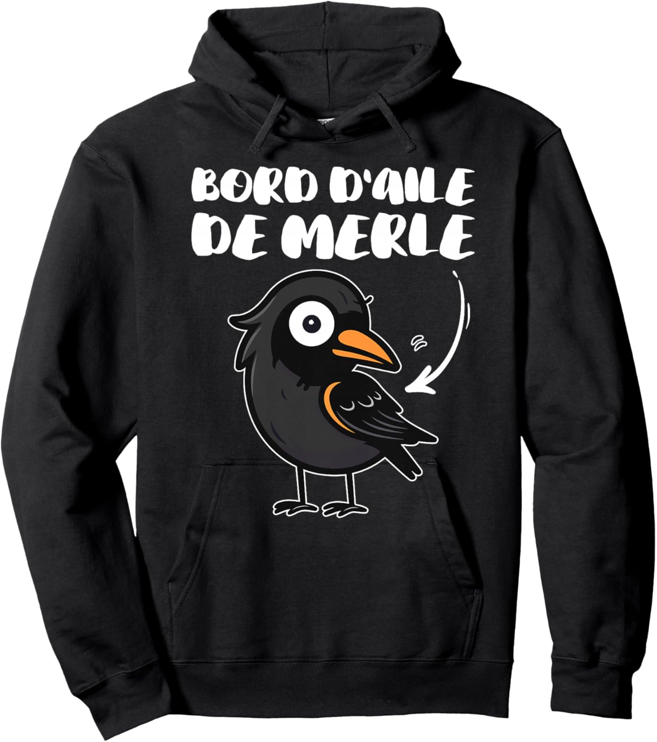Bord D'Aile De Merle | Humour Oiseau Jeu de Mot Expression Haut de Gamme Hoodie - Hoodie | Black