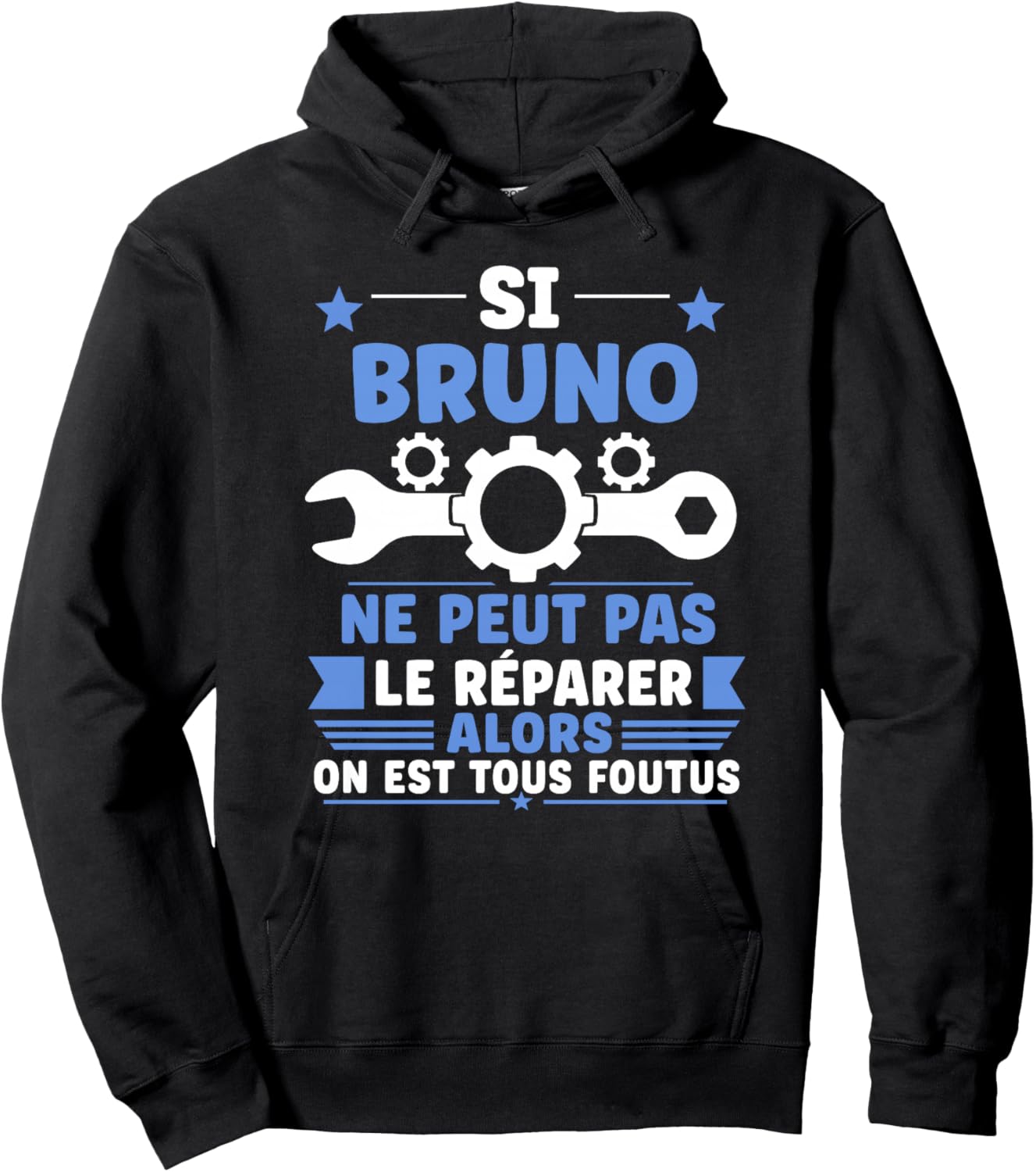 Humour Bruno Ne Peut Pas Le Réparer Bricolage Prénom Bruno Haut de Gamme Hoodie - Hoodie | Black