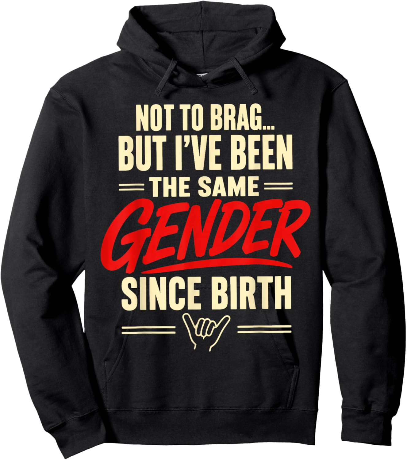 Not to Brag But I've Been The Same Gender Since Birth Hoodie - Hoodie | Black