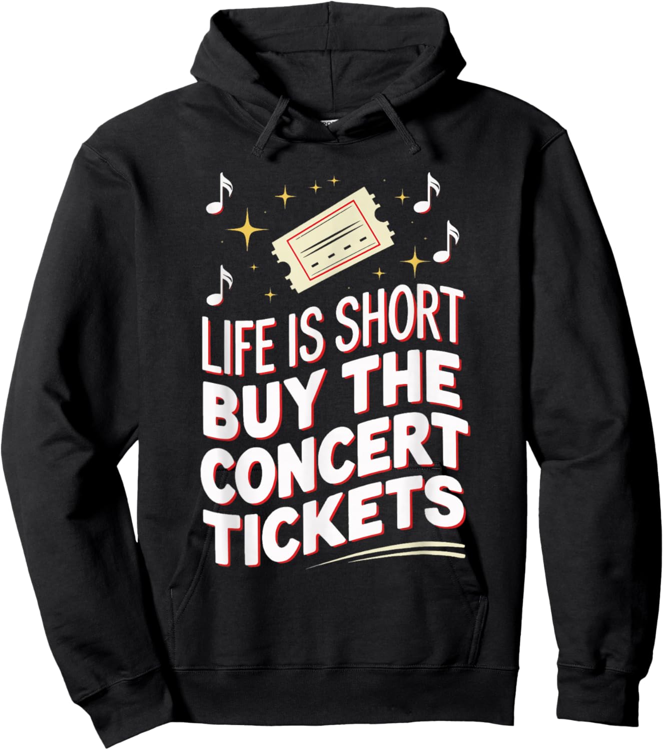 Life Is Short Buy The Concert Tickets Hoodie - Hoodie | Black