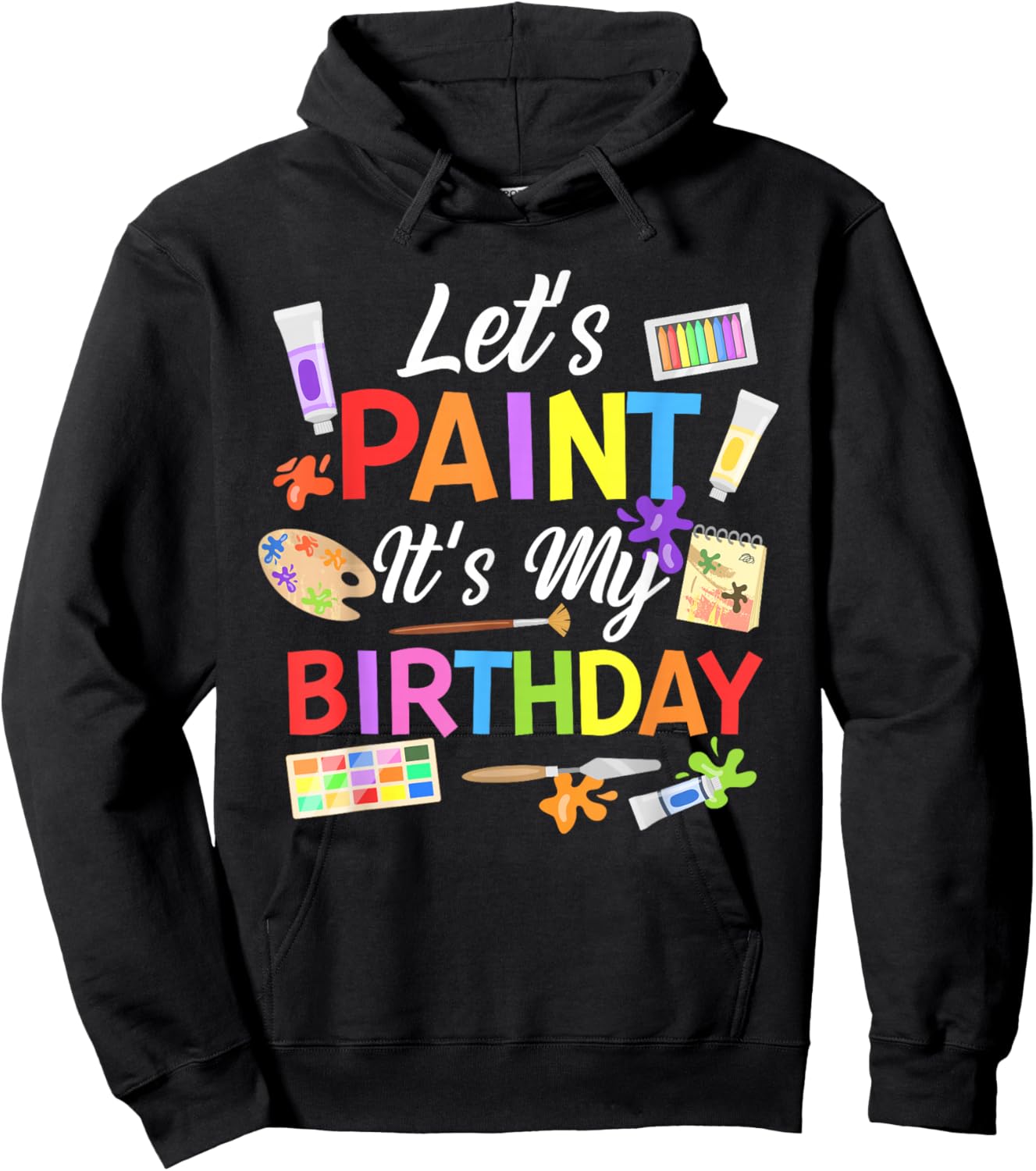 Let's Paint It's My Birthday Painting Themed Party Hoodie - Hoodie | Black