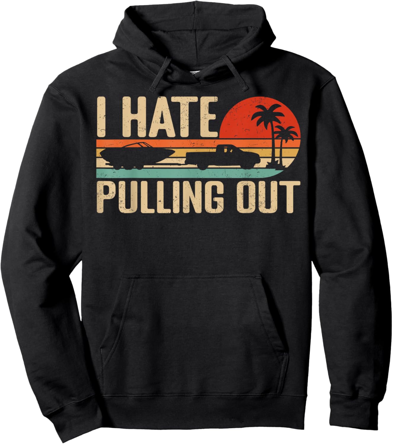 I Hate Pulling Out Funny Boating Retro Sunset Outfit Hoodie - Hoodie | Black