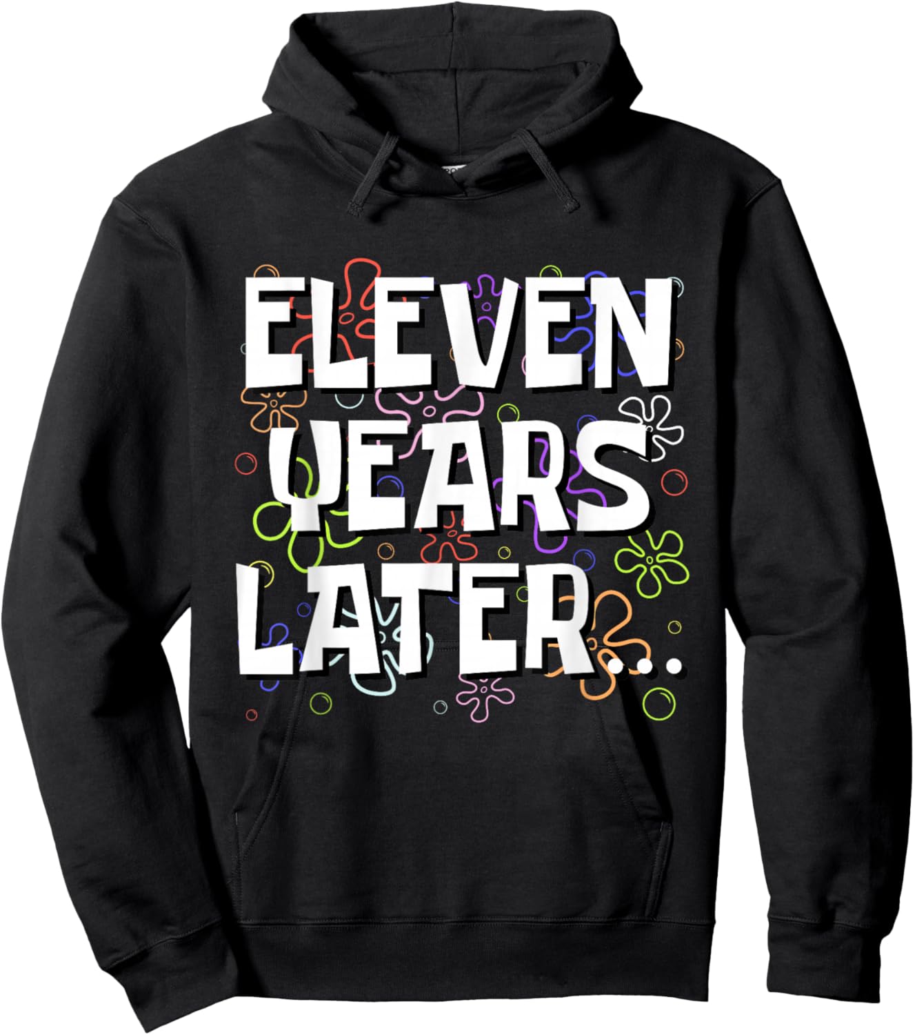 Eleven Years Later Funny Meme 11 Year Old 11th Birthday Hoodie - Hoodie | Black