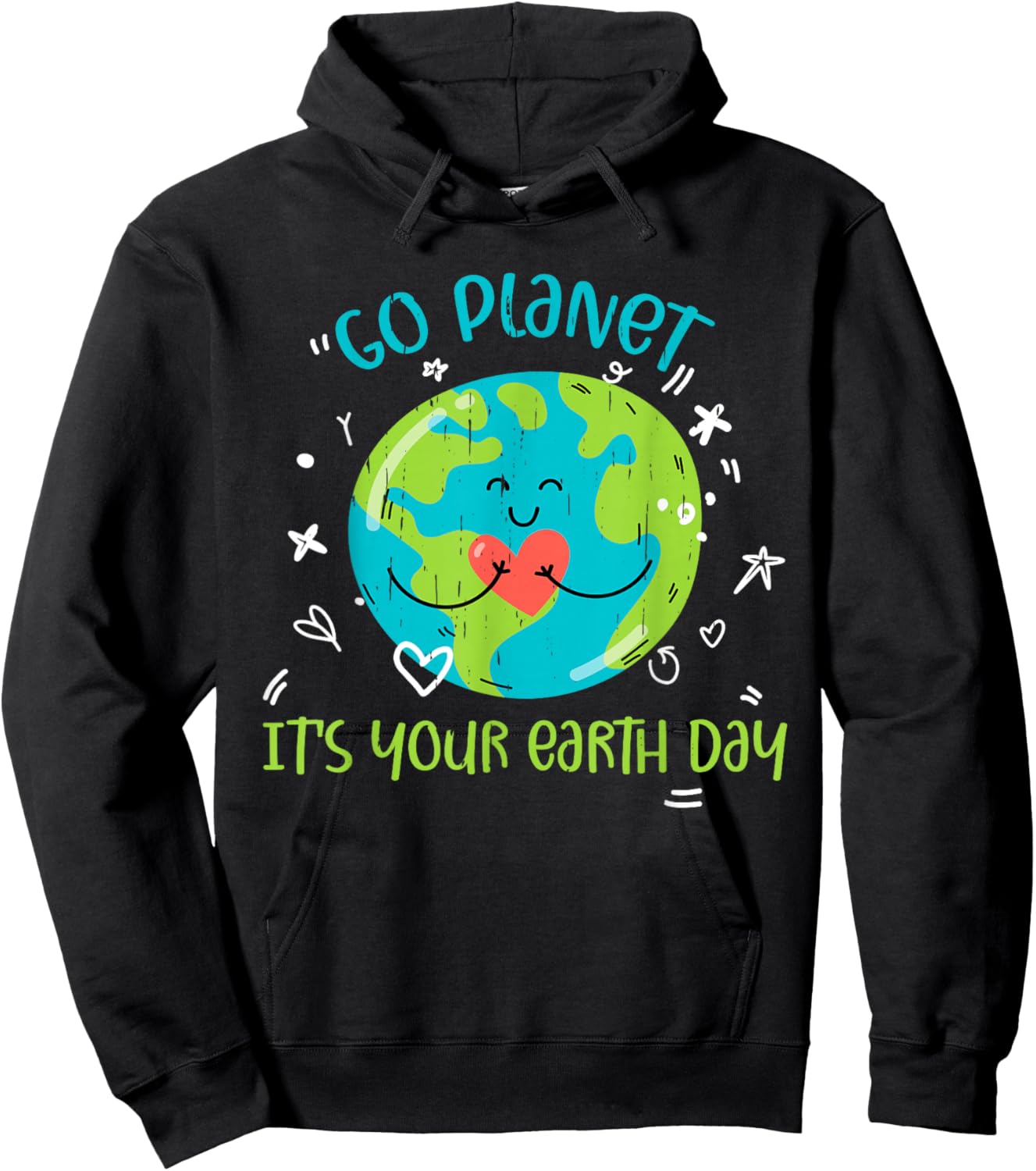 Earth Day April 22 Go Planet Its Your Earth Day Women Girl Hoodie - Hoodie | Black