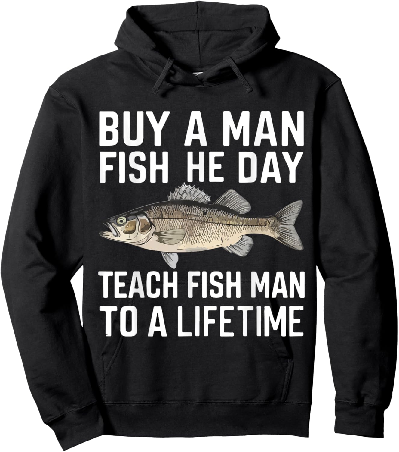 Buy A Man Eat Fish He Day Teach Man To A Lifetime fishing Hoodie - Hoodie | Black