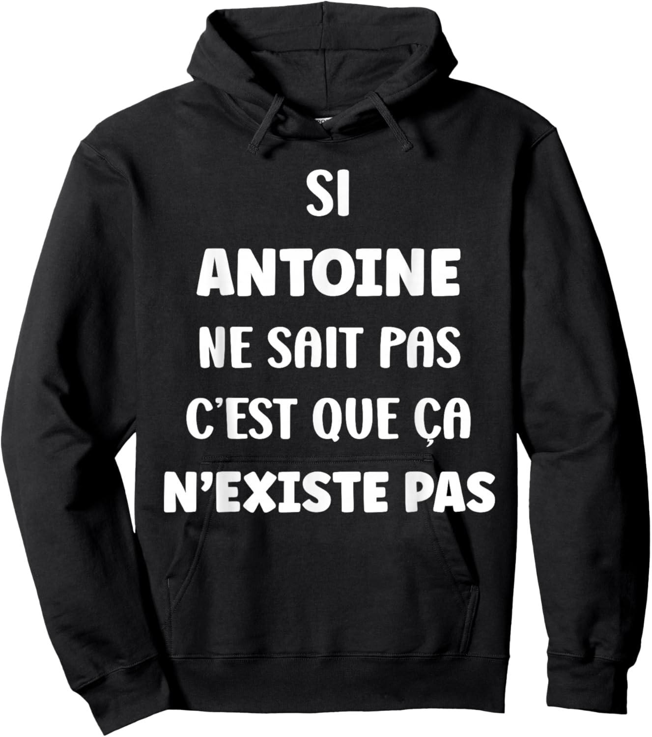 Funny Si Antoine ne Sait Pas Sait Pas Prénom Antoine Humour Hoodie - Hoodie | Black