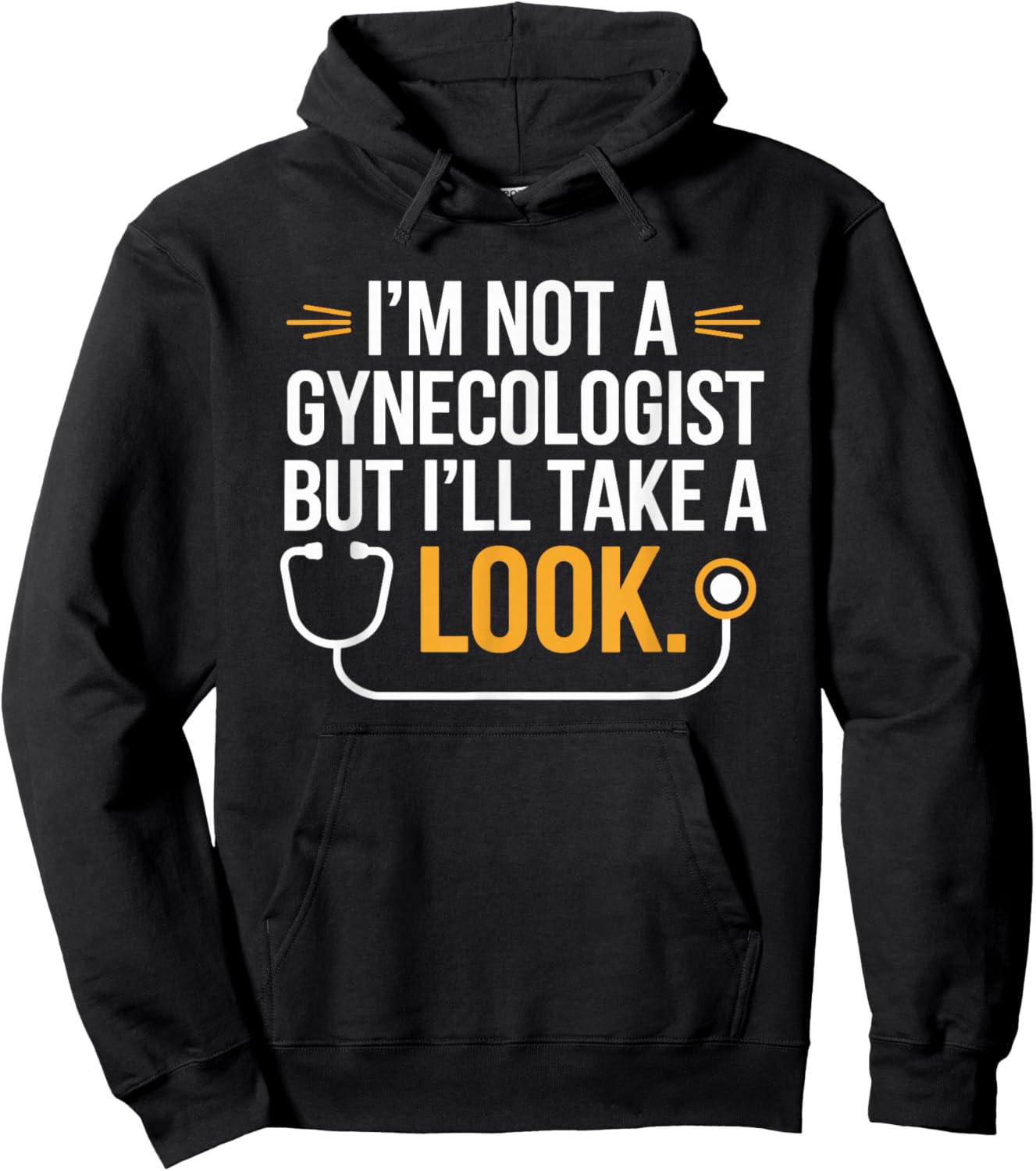 I'm Not A Gynecologist But I'll Take A Look Humor Funny Hoodie - Hoodie | Black