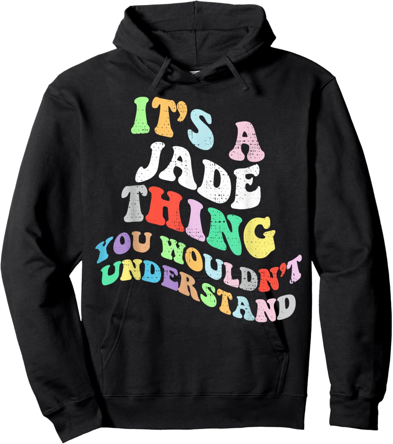 Retro Groovy Its a Jade Thing You Wouldnt Understand Hoodie - Hoodie | Black