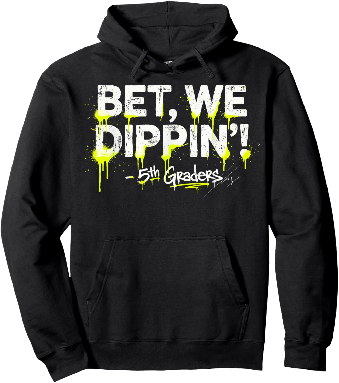 5th Grade Graduate Shirt Boys, Bet We Dipping 5th Graders Hoodie - Hoodie | Black